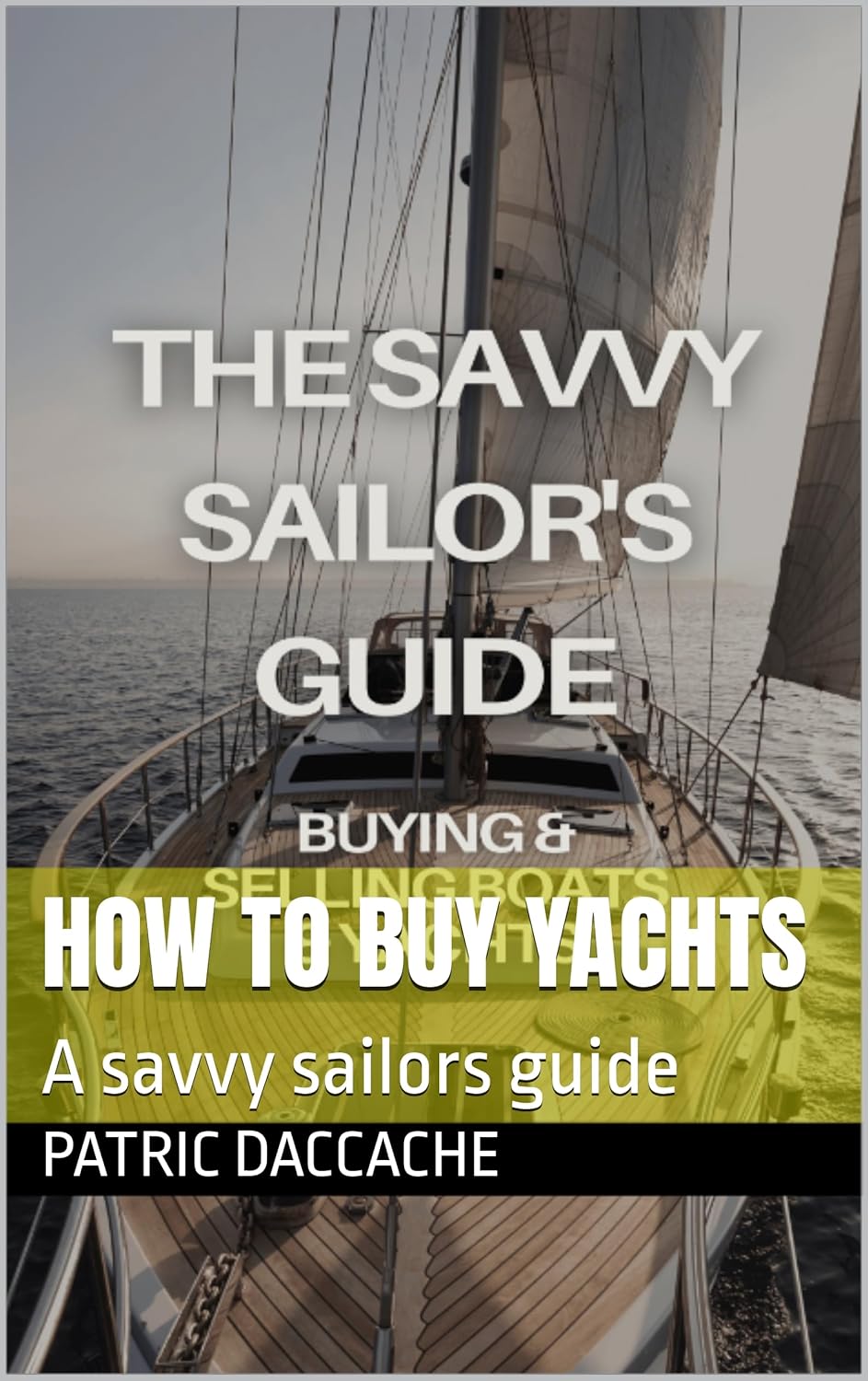 Cover of How to Buy and Sell Yachts by Patric Daccache